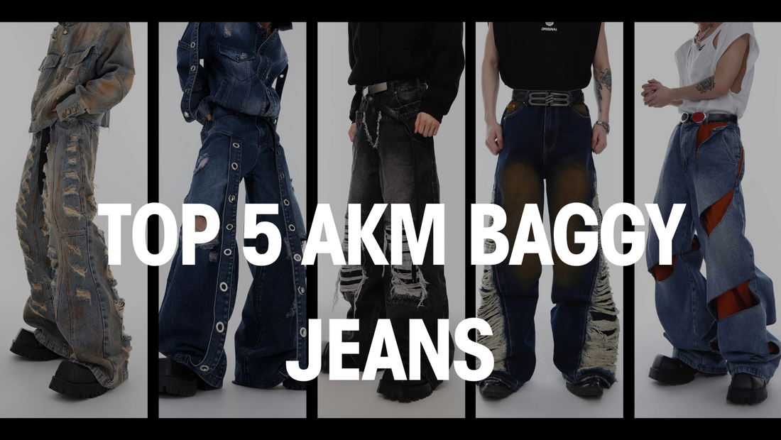 Top 5 AKM Baggy Jeans